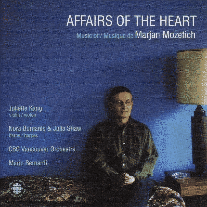 the album cover of marjan mozetich's affairs of the heart put out on CBC Records (SMCD5200) in 2000